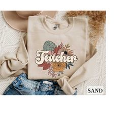 teach sweatshirt, teacher sweatshirt, teacher shirt, cute shirt for teachers, teacher gifts, elementary school teacher s