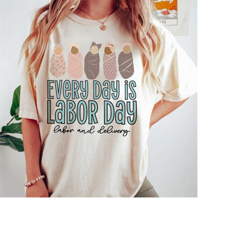 MR-1610202311590-every-day-is-labor-day-shirt-labor-and-delivery-nurse-shirts-natural.jpg