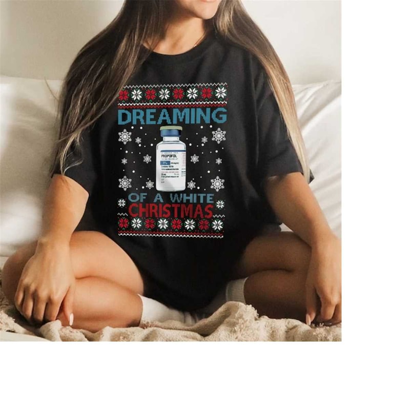 MR-1610202312022-dreaming-of-a-white-christmas-propofol-shirt-propofol-ugly-image-1.jpg