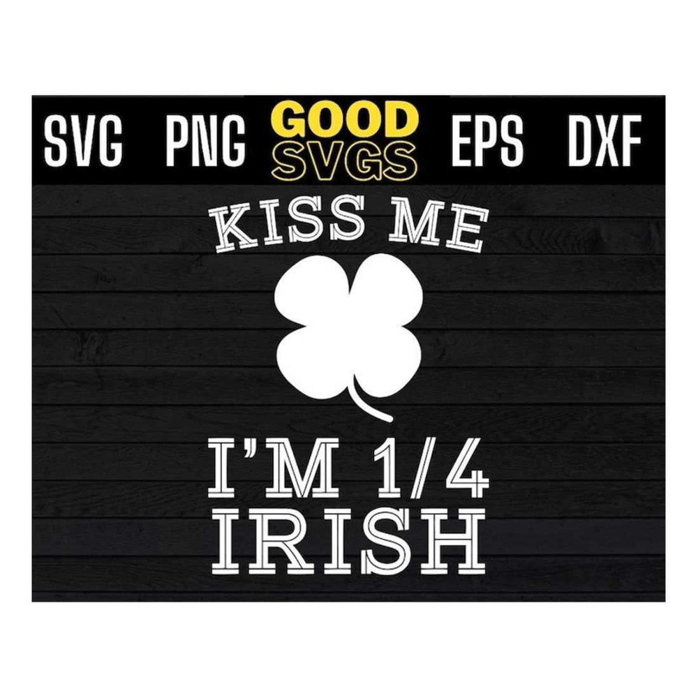 MR-1610202313494-kiss-me-im-1-4-irish-lucky-shamrock-st-patricks-day-svg-png-image-1.jpg