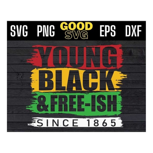 MR-16102023135035-young-black-and-free-ish-since-1865-svg-png-dxf-eps-image-1.jpg