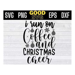 i run on coffee and christmas cheer svg files for cricut , coffee christmas svg ,funny xmas coffee