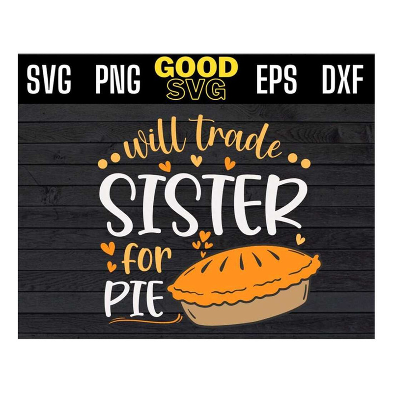 MR-16102023135916-will-trade-sister-for-pie-svg-thanksgiving-svg-png-eps-dxf-image-1.jpg