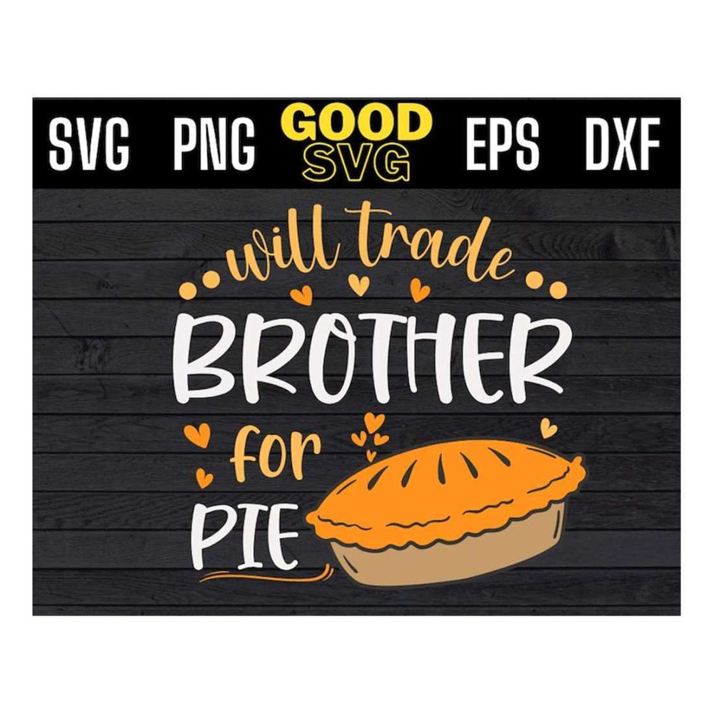 MR-161020231404-will-trade-brother-for-pie-svg-thanksgiving-svg-png-eps-dxf-image-1.jpg