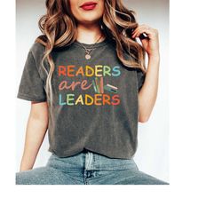 readers are leaders shirt, bookworm t-shirt, librarian shirt, book lover gift, reading shirt for her, baby leader shirt,