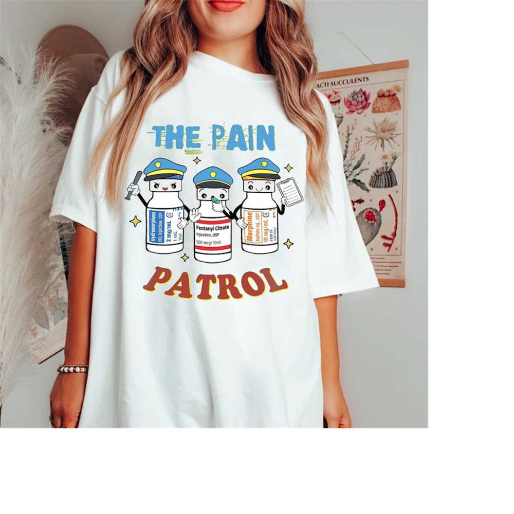 MR-16102023143218-nurse-shirt-the-pain-patrol-medicine-er-nurse-icu-nurse-white.jpg