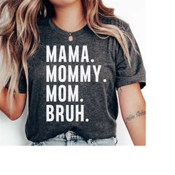 mama mom mommy bruh shirt funny mom shirt gift for mom mother's day gift mama shirt mom tshirt