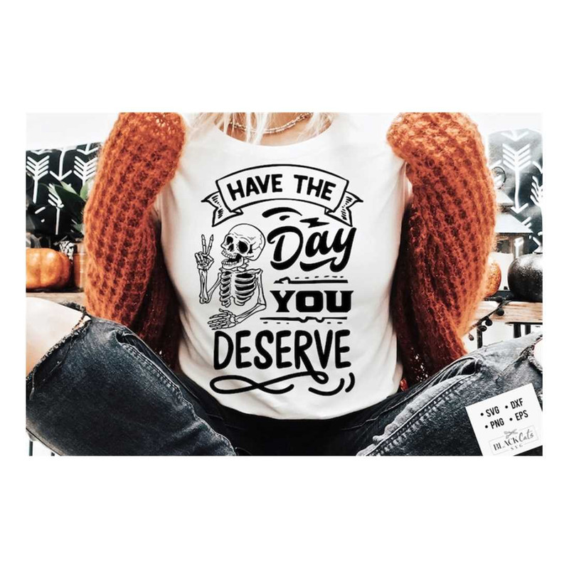 MR-1610202315581-have-the-day-you-deserve-svg-peace-sign-skeleton-svg-funny-image-1.jpg