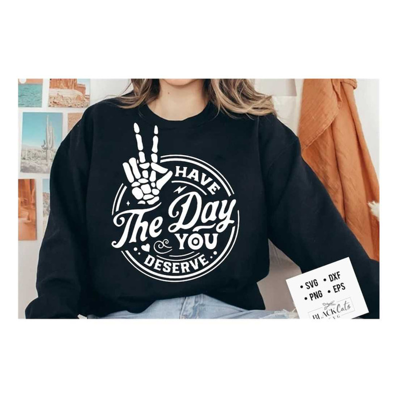 MR-1610202316047-have-the-day-you-deserve-svg-peace-sign-skeleton-hand-svg-image-1.jpg