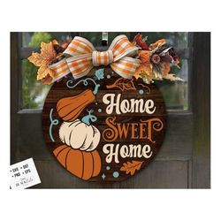 home sweet home door hanger svg fall door hanger svg, autumn door hanger svg laser cut files welcome sign svg front door