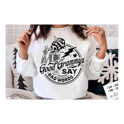 good grammys say bad words svg, grammy svg, good grandmas say bad words svg, blessed grammy svg