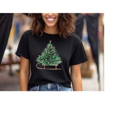 Christmas Sleigh Shirt ,Winter Gift Shirt, Christmas tree Shirt, Xmas Tree Shirt, Woman's Holiday Shirt, Christmas Gift