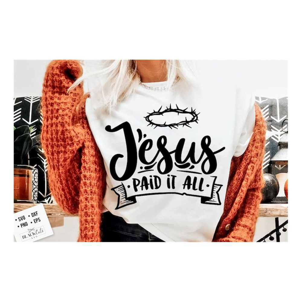MR-16102023163328-jesus-paid-it-all-svg-religious-easter-svg-christian-easter-image-1.jpg
