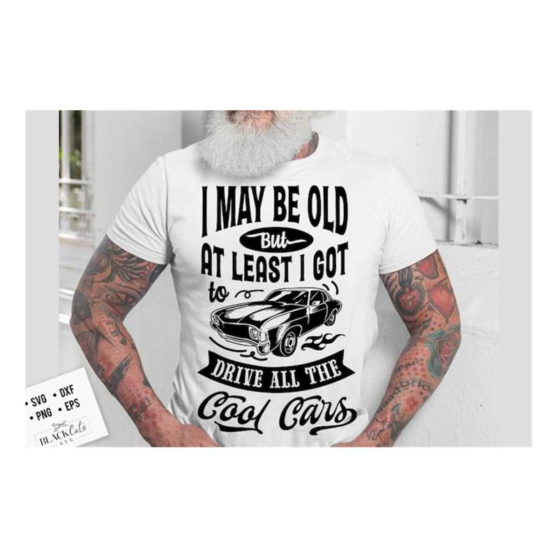 MR-16102023164427-i-may-be-old-but-at-least-i-got-to-drive-all-the-cool-cars-image-1.jpg