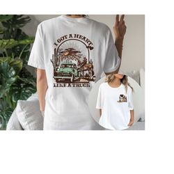 heart like a truck cowboy t-shirt, front and back print, country music shirt, western sunset cowgirl, cowboys shirt, cou