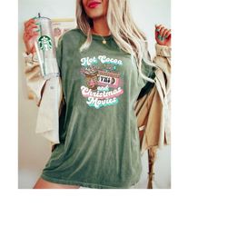comfort colors hot cocoa and christmas movies shirt, funny christmas tee, hot chocolate shirt, hot cocoa shirt, cute xma
