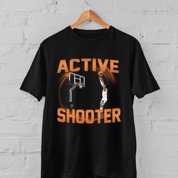 active shooter funny basketball t-shirt, meme t-shirt, basketballer gift for college boys, unisex t-shirt