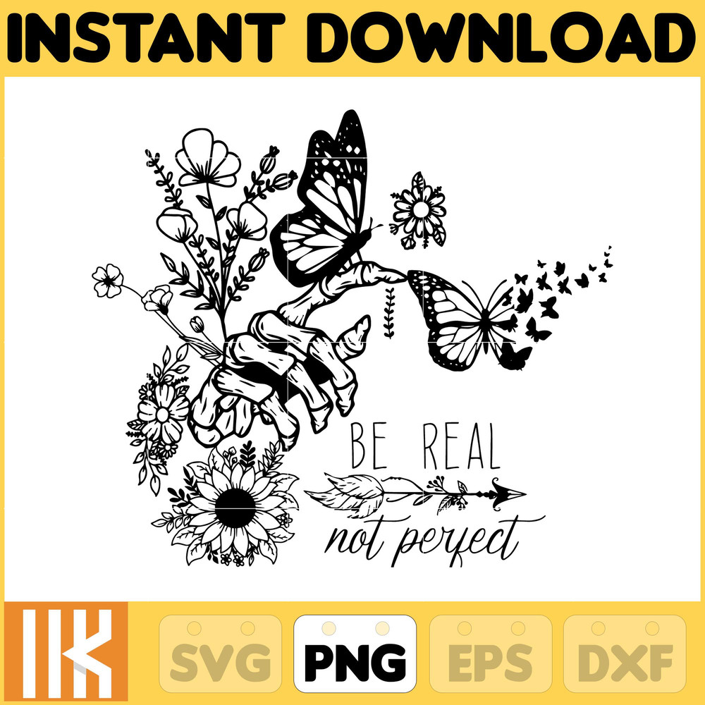 Be real not perfect Png, svg cut files for Cricut, Self love Png, Inspirational Png, Kindness Png, tshirt, boho Png, front pocket Png.jpg