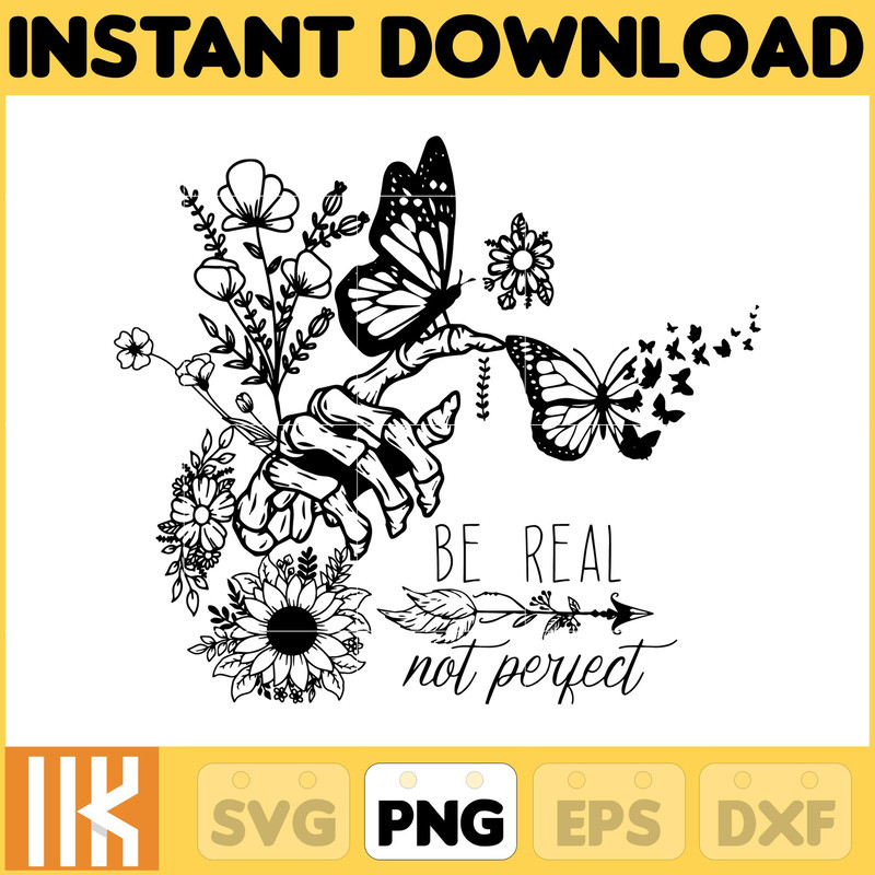 Be real not perfect Png, svg cut files for Cricut, Self love Png, Inspirational Png, Kindness Png, tshirt, boho Png, front pocket Png.jpg