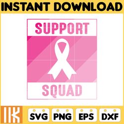 support squad svg, designs breast cancer svg, cancer svg, cancer awareness, pink ribbon, breast cancer