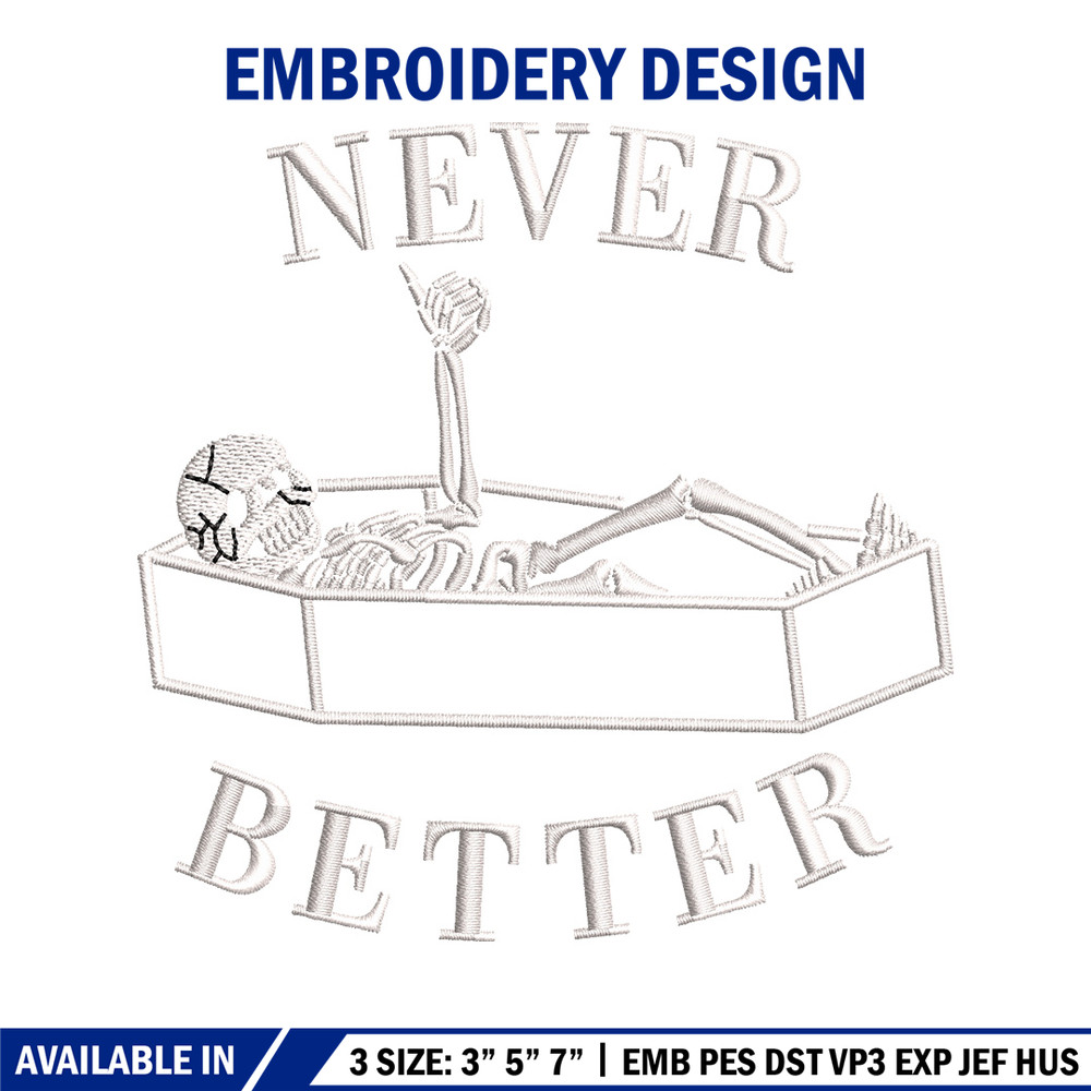 Never better embroidery design, Skeleton embroidery, Emb design, Embroidery shirt, Embroidery file, Digital download.jpg