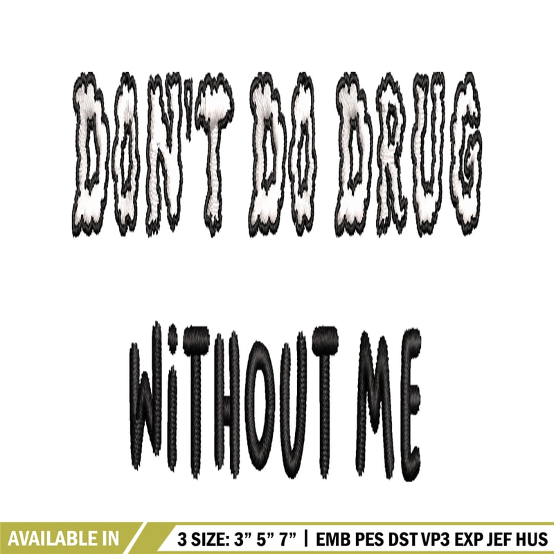 Don't Do Drugs Without Me embroidery design, logo embroidery, logo design, embroidery file, logo shirt, Digital download.jpg