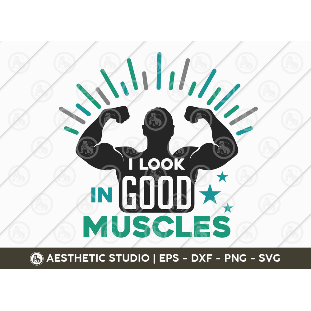 BT0008 I Look Good In Muscles.jpg