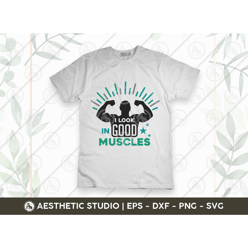 BT0008 I Look Good In Muscles 01.jpg