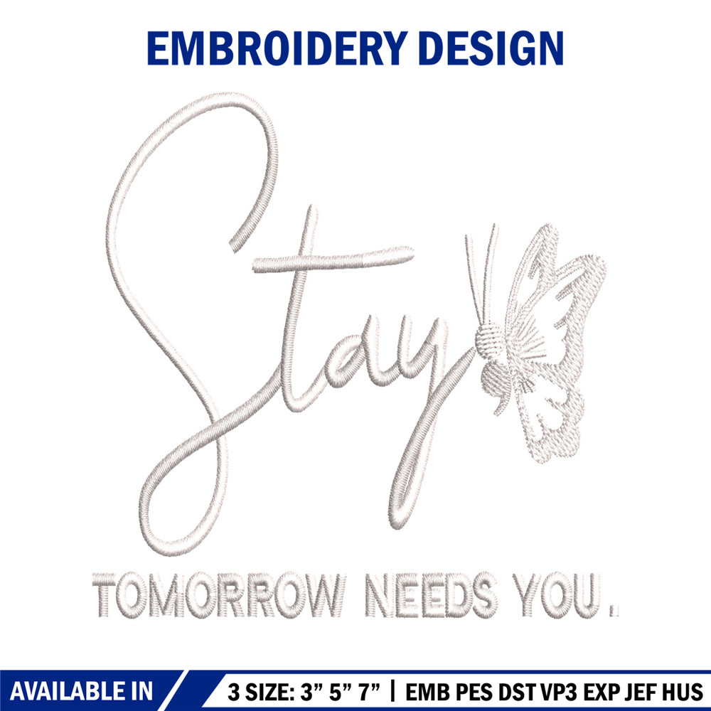 Stay Tomorrow Needs You embroidery design, logo embroidery, embroidery file, logo design, logo shirt, Digital download..jpg