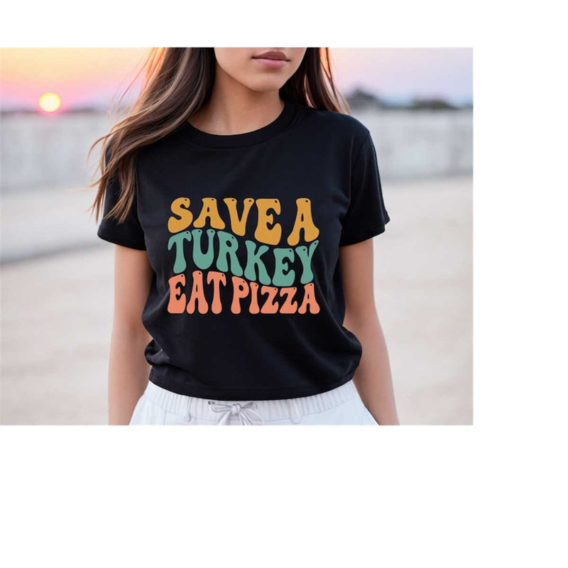 MR-1710202381313-funny-thanksgiving-shirt-save-a-turkey-eat-pizza-shirt-image-1.jpg