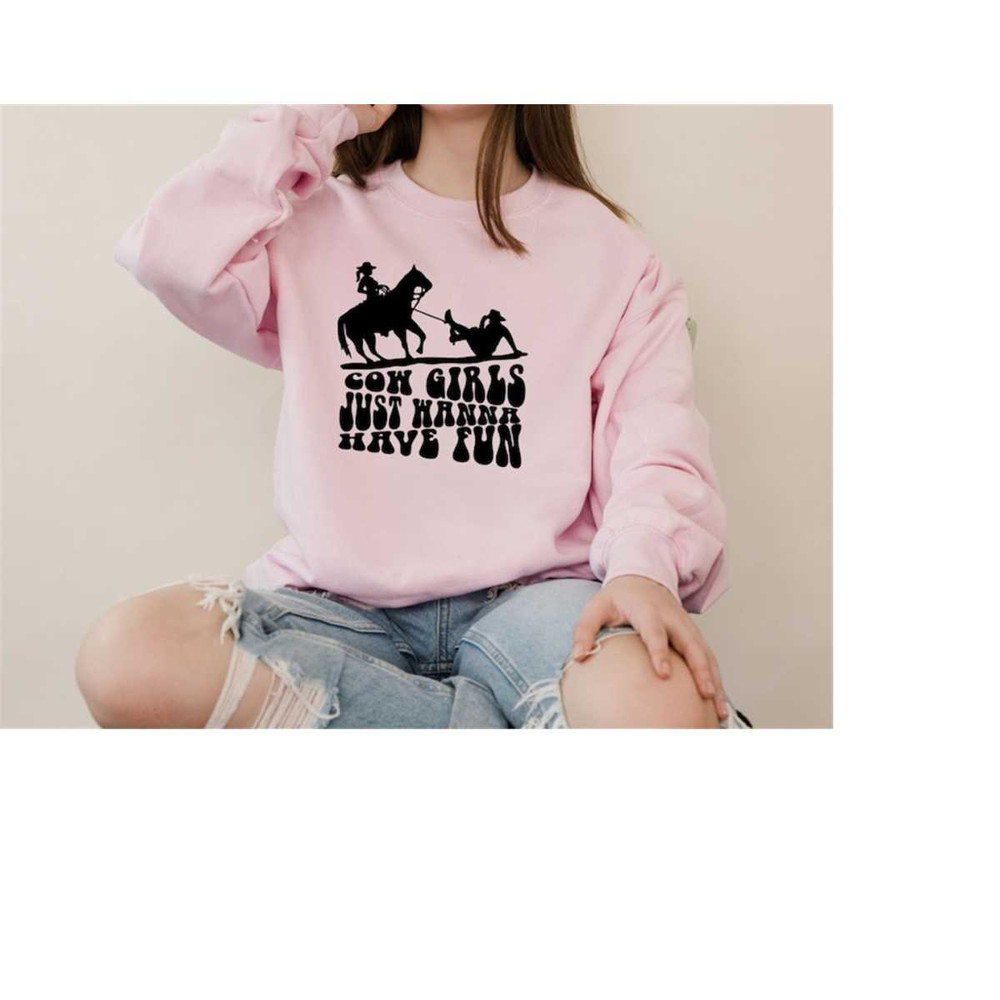 MR-1710202381713-cow-girls-just-wanna-have-fun-sweatshirt-cowgirl-hoodie-image-1.jpg