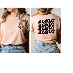howdy shirt, howdy women shirt, cowgirl shirt, howdy back and front shirt, country western shirt, trendy rodeo shirt, co