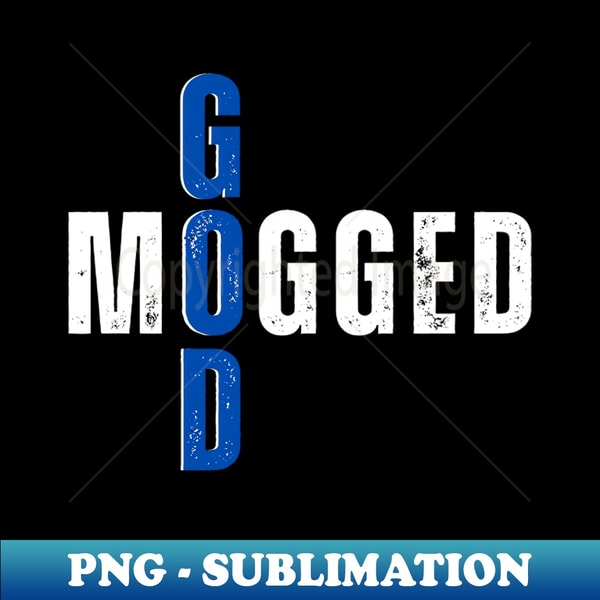 Mogged God - PNG Transparent Sublimation Design - Unlock You - Inspire ...