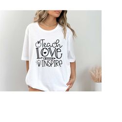 teach love inspire shirt, teacher gift, teacher shirt, elementary school teacher shirt, preschool teacher, teaching is a