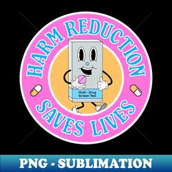 png transparent digital download - harm reduction saves lives - pill testing powerhouse