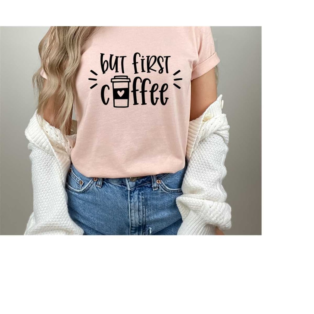 MR-1710202394022-coffee-t-shirt-but-first-coffee-shirt-cute-coffee-image-1.jpg