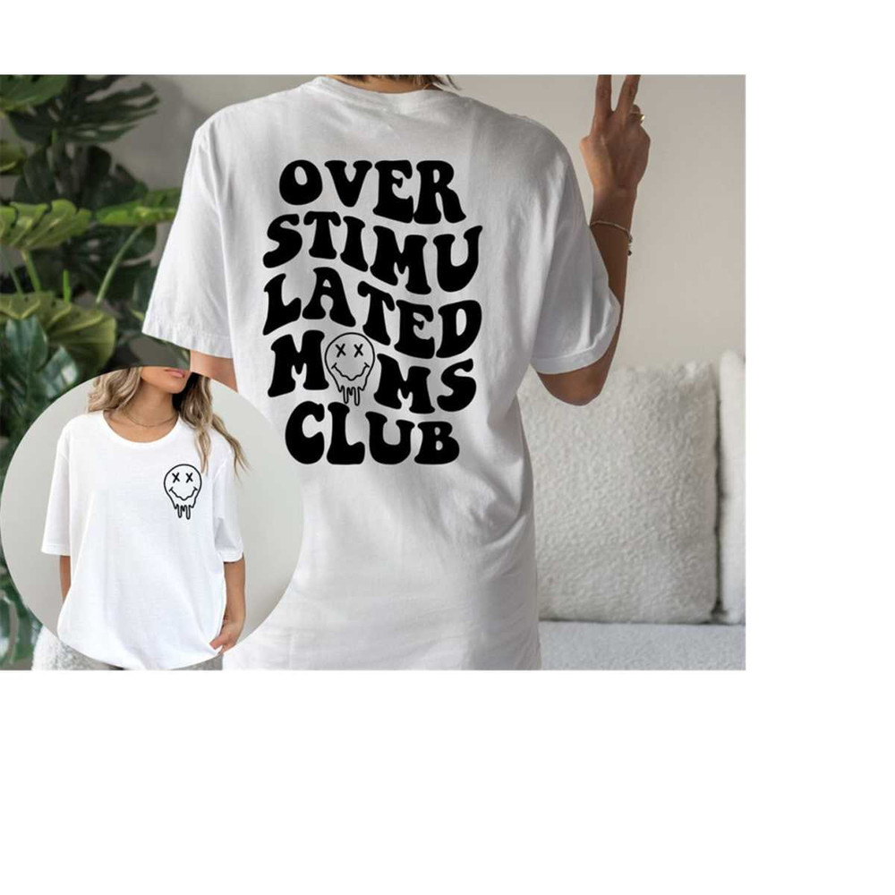 MR-171020239548-overstimulated-moms-club-shirt-overstimulate-mom-t-shirts-image-1.jpg