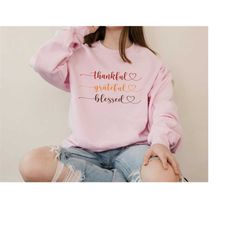 thankful grateful blessed sweatshirt, fall hoodie, fall teacher gift, thankful shirt, thanksgiving tee, grateful gift te