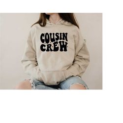 cousin crew sweatshirt, cousin hoodie, adventure crew shirt,  matching cousin shirts retro, big cousin shirt, beach tee