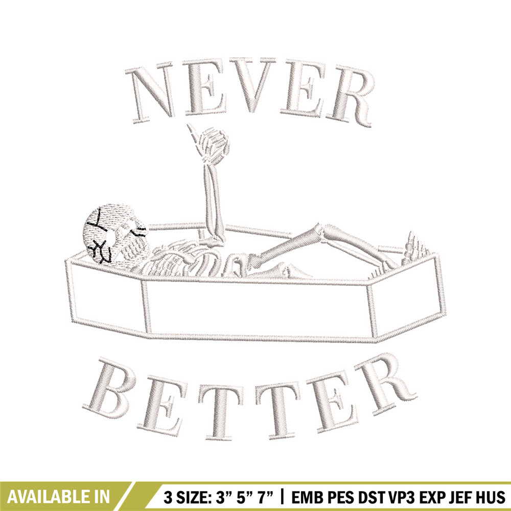 Never better embroidery design, Skeleton embroidery, Emb design, Embroidery shirt, Embroidery file, Digital download.jpg