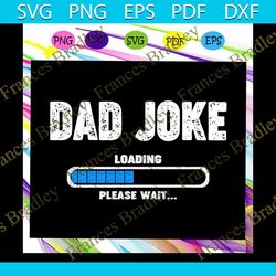 dad joke svg, fathers day gift from son, fathers day gift, gift for papa, fathers day lover, fathers day lover gift, dad