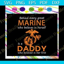 behind every great who believes in herself is a daddy svg, fathers day svg, fathers day gift, fathers day lover, daughte