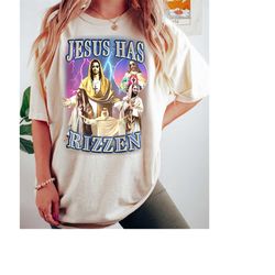 jesus has rizzen shirt, vintage god christian unisex t-shirt, he is rizzen sweatshirt, funny jesus meme hoodie, christia