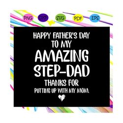 happy fathers day to my amazy stepdad svg, stepdad svg, fathers day svg, fathers day gift, dad life svg, gift for dad sv