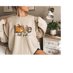 love thanksgiving sweatshirt,its fall yall sweatshirt,fall sweatshirt for women, pumpkin shirt, fall crewneck womens tha