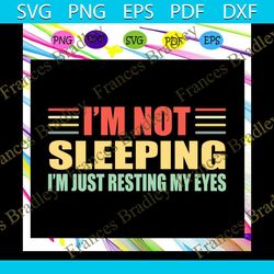 i'm not sleeping i'm just resting my eyes, gift from children, gift from grandchild, happy fathers day, fathers day gift