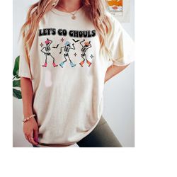 let's go ghouls sweatshirt, funny halloween shirt, let's go ghouls shirt, dancing skeleton ghost shirt, spooky season sh