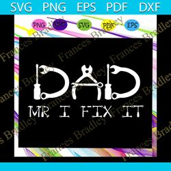dad mr i fix it svg, fathers day svg, father svg, dad life svg, fathers day gift, funny dad svg, gift for dad svg, fathe