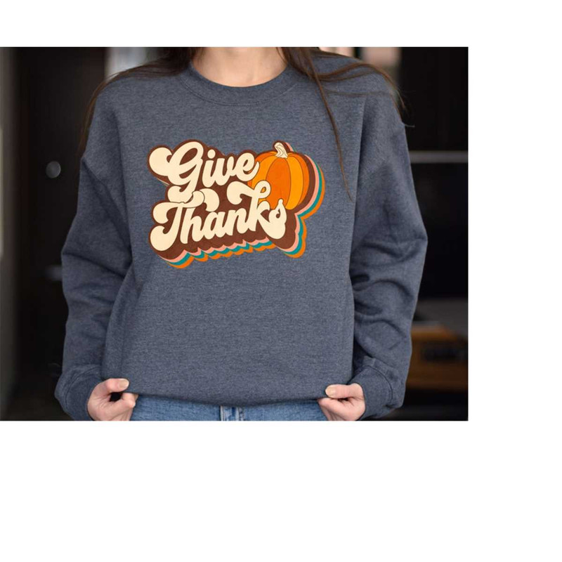 MR-17102023115429-give-thanks-sweatshirt-thankful-shirt-thanksgiving-shirt-image-1.jpg