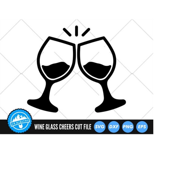 Wine Glass Cheers SVG Files | Wine Glass Cut Files | Alcohol | Inspire ...